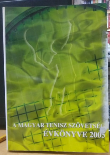A Magyar Tenisz Szvetsg vknyve 2005