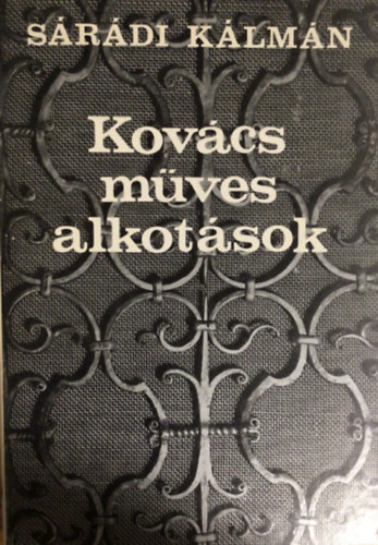 S�r�di K�lm�n - Kov�csm�ves alkot�sok