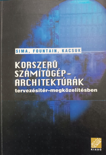 Korszer szmtgp-architektrk tervezsitr-megkzeltsben (I-II. rsz)