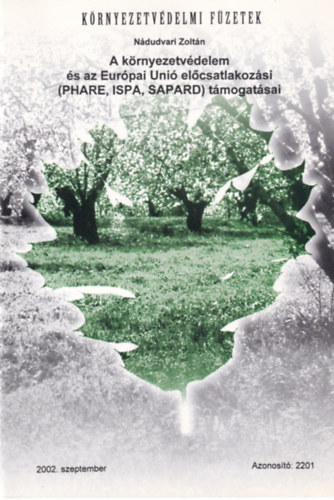 A krnyezetvdelem s az Eurpai Uni elcsatlakozsi (PHARE, ISPA, SAPARD) tmogatsai