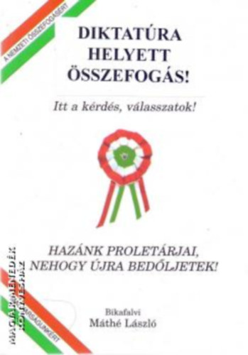 Bikafalvi Mth Lszl - Diktatra helyett sszefogs!