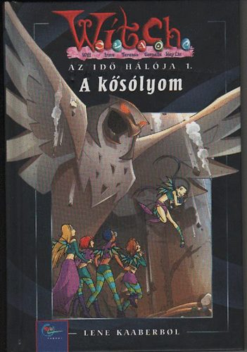 Lene Kaaberbol - A k�s�lyom (W.I.T.C.H.- Az id� h�l�ja 1.)