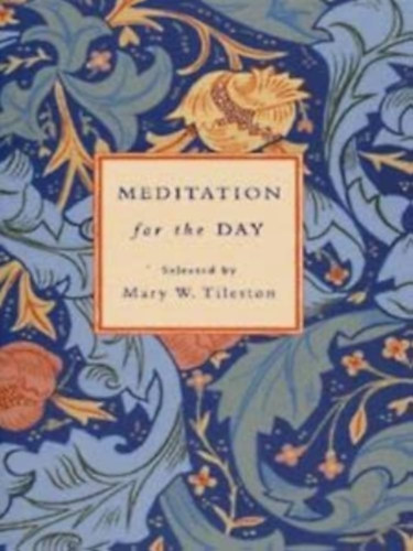 Mary W. Tileston  (vlog.) - Meditation for the Day