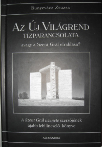 Az j Vilgrend tzparancsolata, avagy a Szent Grl elrablsa?