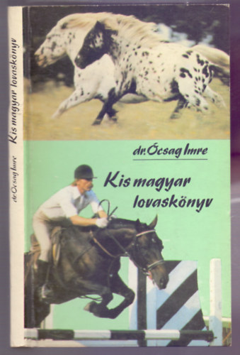 dr. csag Imre - Kis magyar lovasknyv