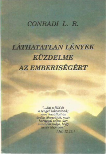 Conradi L. R. - Lthatatlan lnyek kzdelme az emberisgrt