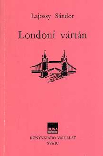 Lajossy Sndor - Londoni vrtn (Nagynovellk s tlersok)