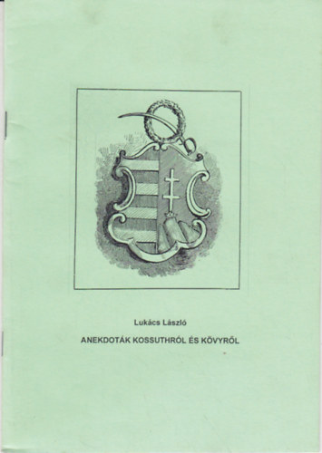 Anekdotk Kossuthrl s Kvyrl