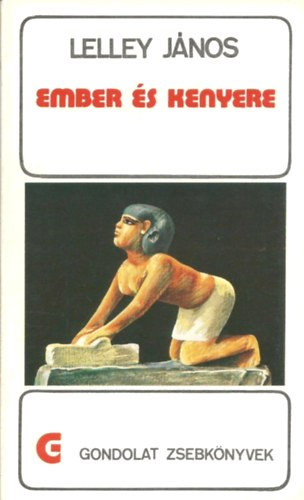 Ember �s kenyere (Gondolat Zsebk�nyvek)