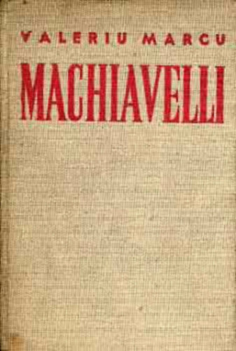 Valeriu Marcu - Machiavelli-A hatalom iskolja