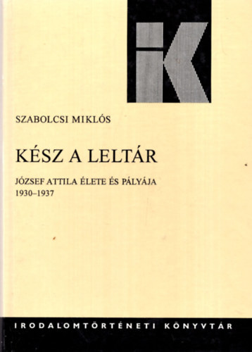 Ksz a leltr (Jzsef Attila lete s plyja 1930-1937)