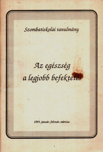 Zarkn Teremy Krisztina  (szerk.) - Az egszsg a legjobb befektets (szombatiskolai tanulmnyok)
