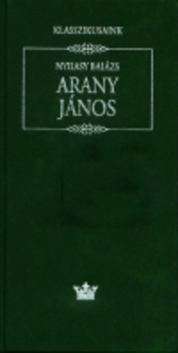 Nyilasy Balzs - Arany Jnos - Klasszikusaink