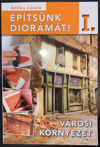 �p�ts�nk dior�m�t! I. (V�rosi k�rnyezet)