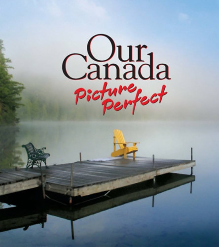 Our Canada, picture perfect