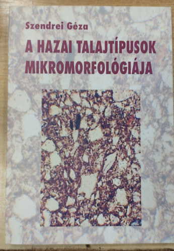 A hazai talajt�pusok mikromorfol�gi�ja