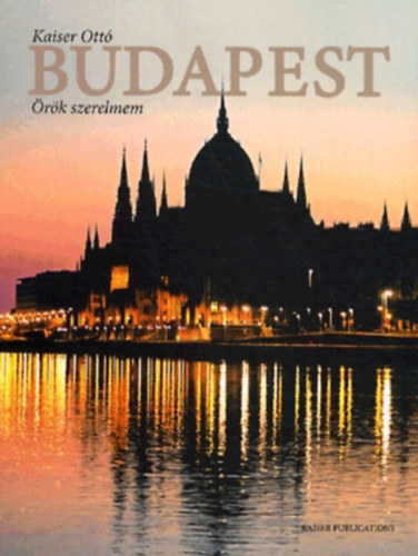 Kaiser Ott� - Budapest - �r�k szerelmem