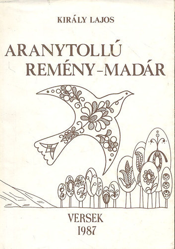 Kirly Lajos - Aranytoll remny-madr (Versek)