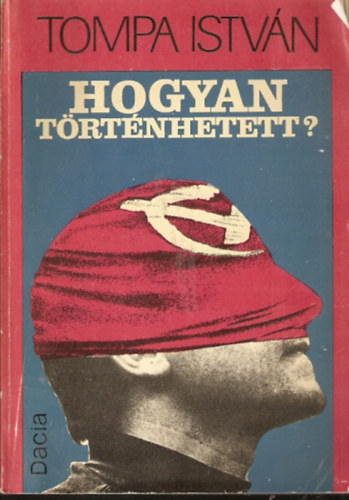 Hogyan trtnhetett