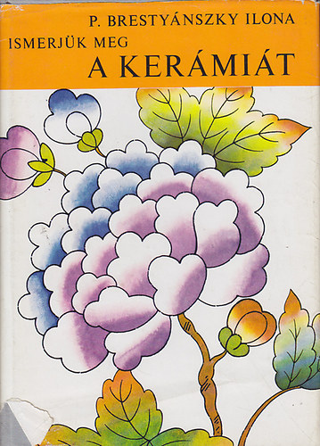 Ismerj�k meg a ker�mi�t - A ker�mia �s a porcel�n t�rt�nete