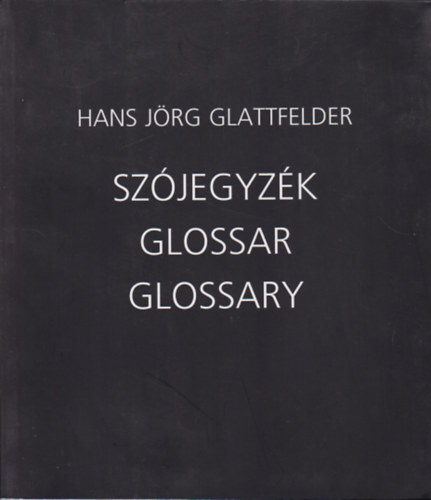 Szjegyzk - Glossar - Glossary