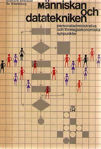 M�nniskan och datatekniken - personaladministrativa och f�retagsorganisatoriska synpunkter