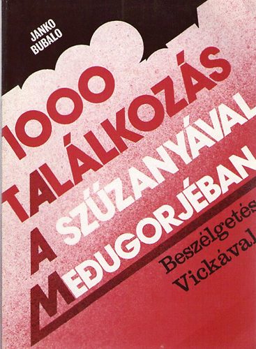Bubalo Janko - 1000 tallkozs a szzanyval Medugorjban (beszlgets Vickval)