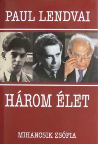 Paul Lendvai - H�rom �let - Paul Lendvai //Besz�lget�s Mihancsik Zs�fi�val//
