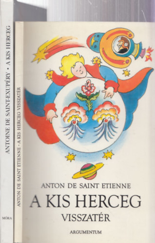 2db m - Antoine de Saint-Exupry: A kis herceg + Anton de Saint Etienne: A kis herceg visszatr