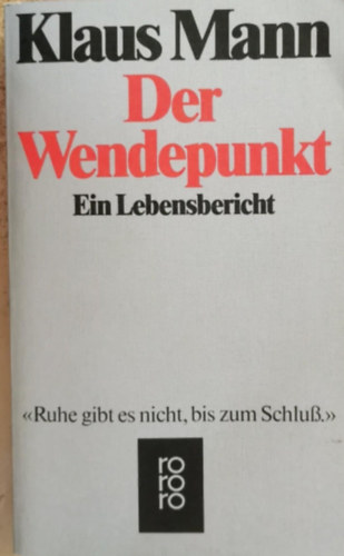 Klaus Mann - Der Wendepunkt - Ein Lebensbericht