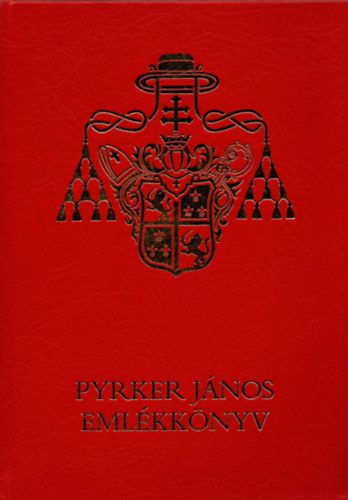 Hlvnyi Gyrgy  (szerk.) - Pyrker Jnos emlkknyv