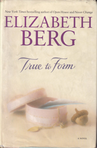 Elizabeth Berg - True to Form