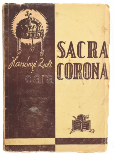 Harsnyi Zsolt - Sacra Corona (A Magyar Szent Korona regnye)