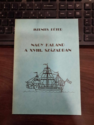 Istenits Pter - Nagy Kaland a XVIII. szzadban
