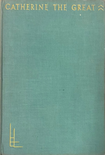 Catherine The Great (The Life and Letter series, vol.13)