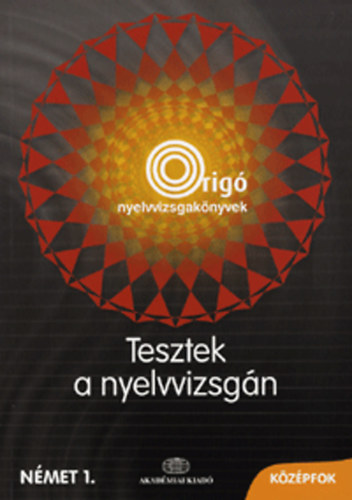 Tesztek a nyelvvizsgn - Nmet kzpfok