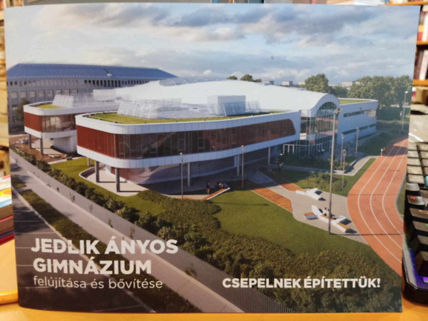 Jedlik nyos Gimnzium feljtsa s bvtse - Csepelnek ptettk!