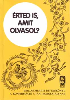 rted is, amit olvasol? - Bibliaismereti HK a konfirmci utn