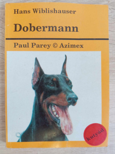 Dobermann  - Gyakorlati tancsok az ebek gondozsra, tartsra s nevelsre