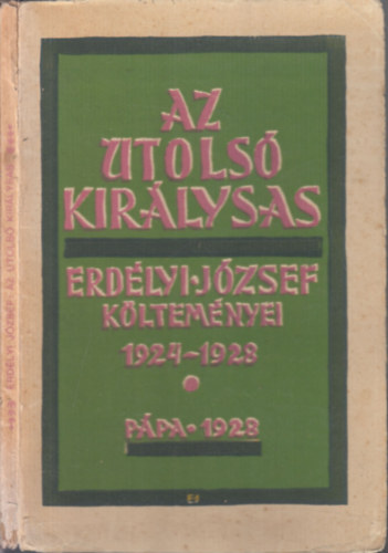 Az utols kirlysas (Erdlyi Jzsef kltemnyei 1924-1928)-(I. kiads)