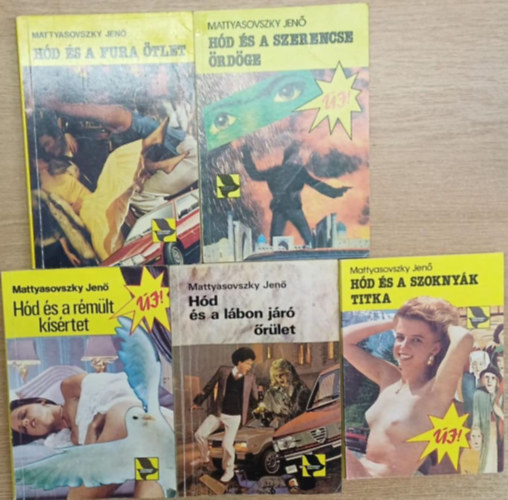 5 db Mattyasovszky Jen� krimi: H�d �s a fura �tlet - H�d �s a szerencse �rd�ge - H�d �s a r�m�lt k�s�rtet - H�d �s a l�bon j�r� �r�let - H�d �s a szokny�k titka