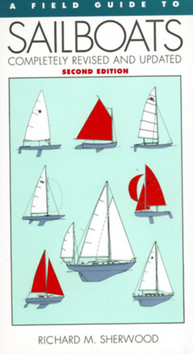 Richard M. Sherwood - A Field Guide To Sailboats Of North America
