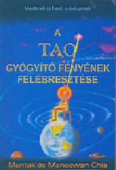 Mantak-Chia, Maneewan Chia - A tao gygyit fnynek felbresztse