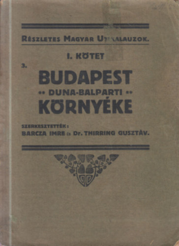 Budapest Duna-balparti krnyke (Rszletes magyar utikalauzok I., Budapest s krnyke 3.)