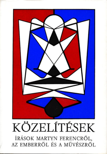 K�zel�t�sek - �r�sok Martyn Ferencr�l, az emberr�l �s a m�v�szr�l