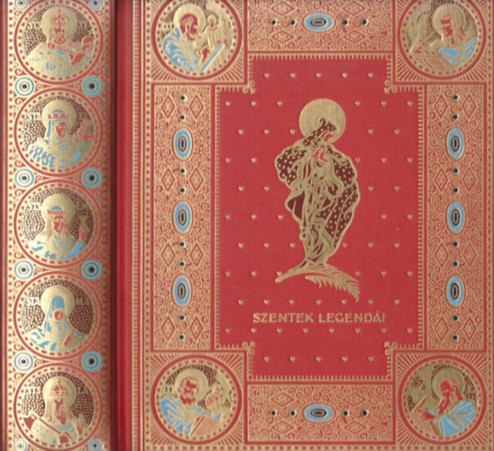 Szentek legend�i - R�gi �s �j legend�s k�nyvekb�l