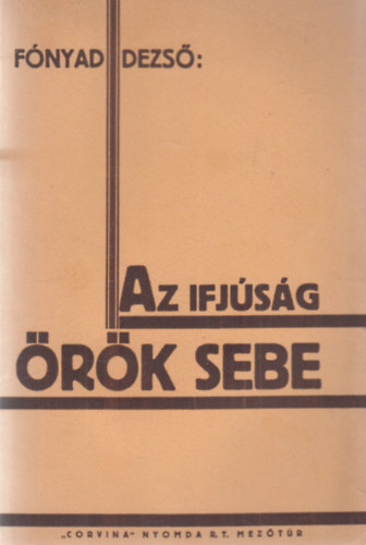 Az ifj�s�g �r�k sebe (dedik�lt)