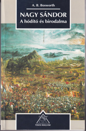 A.B. Bosworth - Nagy Sndor: A hdt s birodalma
