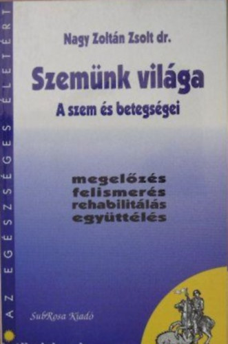 Szem�nk vil�ga - A szem �s betegs�gei