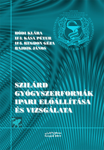 Szilrd gygyszerformk ipari ellltsa s vizsglata